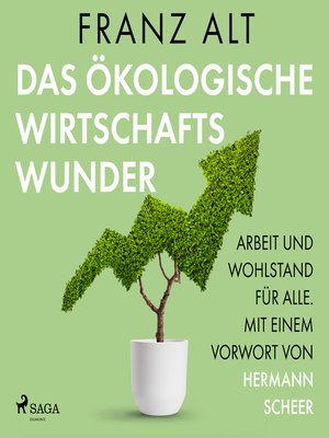cover image of Das ökologische Wirtschaftswunder. Arbeit und Wohlstand für alle. Mit einem Vorwort von Hermann Scheer